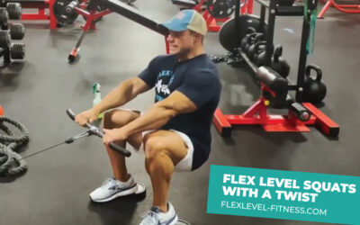 Flex Level Squats, with a Twist!